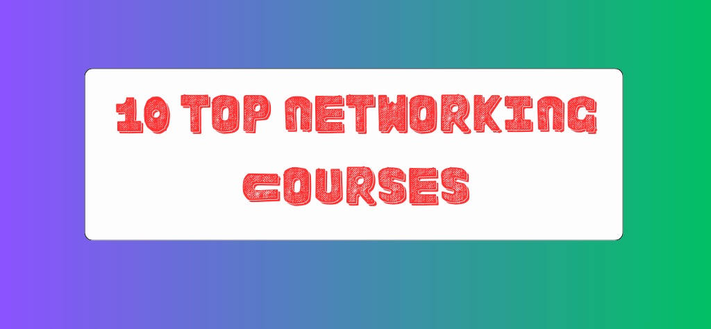 10 Top Networking Courses-Certifications