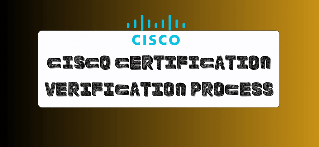 Cisco Certification Verification Process Steps