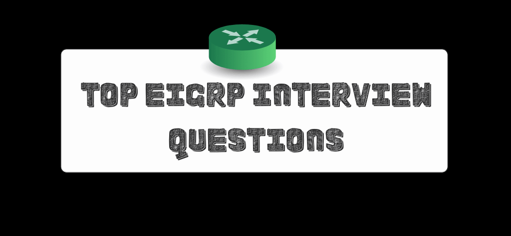 EIGRP Interview Questions