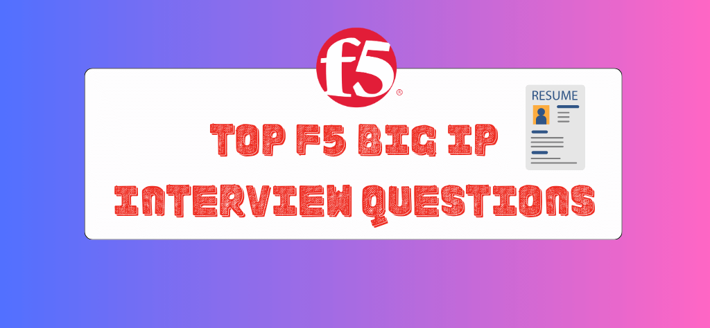 F5 Interview Questions