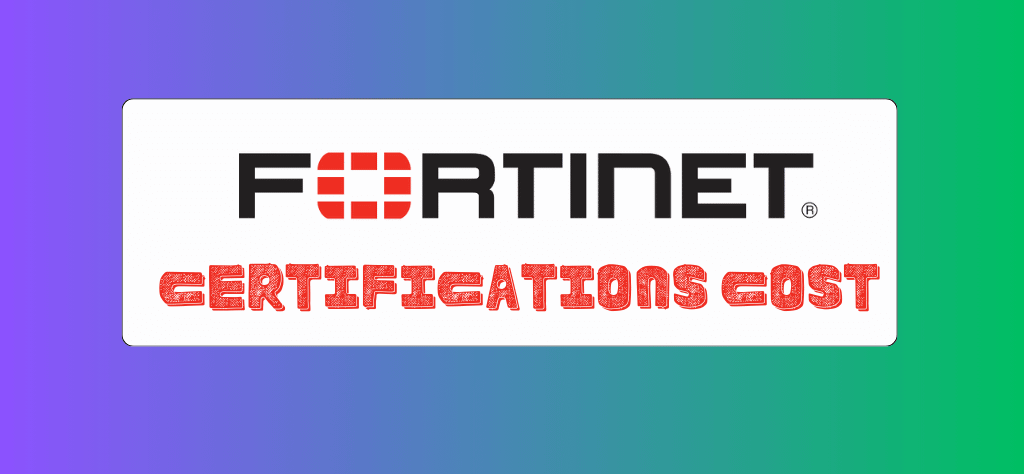 Fortinet Certification Cost - Fortinet Certifications