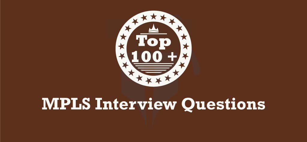 Top 100 MPLS Interview Questions