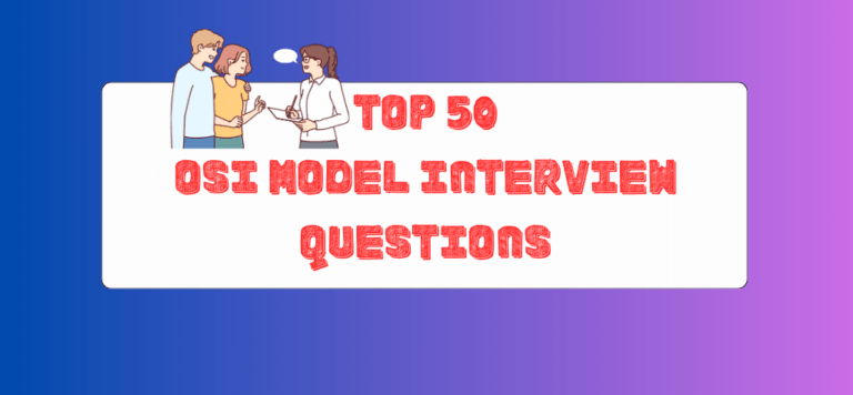 Top 50 OSI Model Interview Questions
