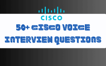 top Cisco Voice Interview Questions