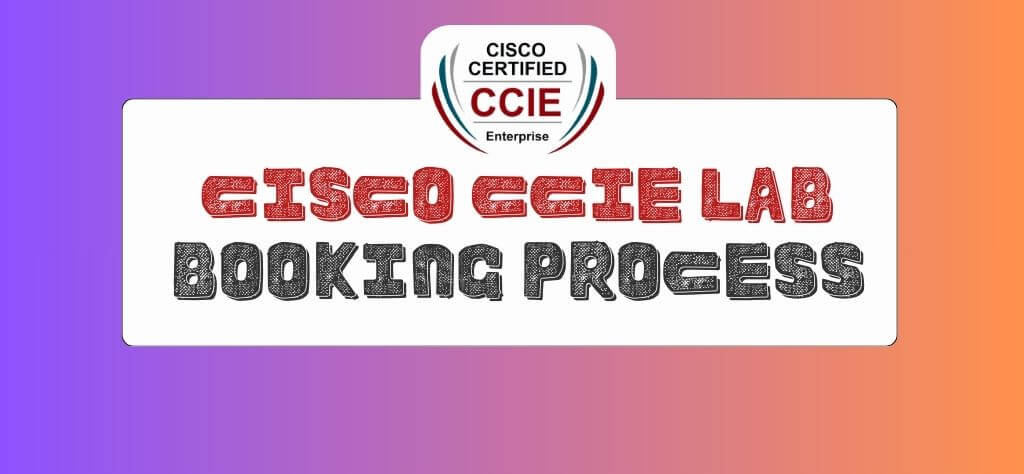 Cisco CCIE Lab Booking Process