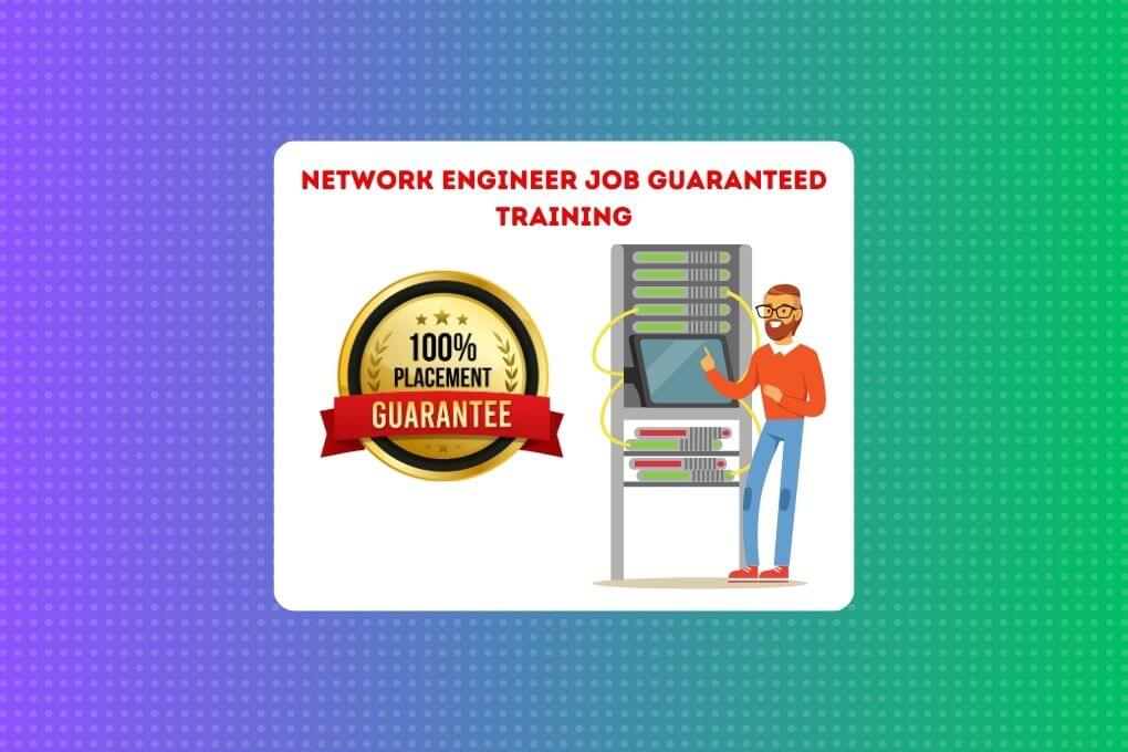 Job Guaranteed Training for Network Engineers