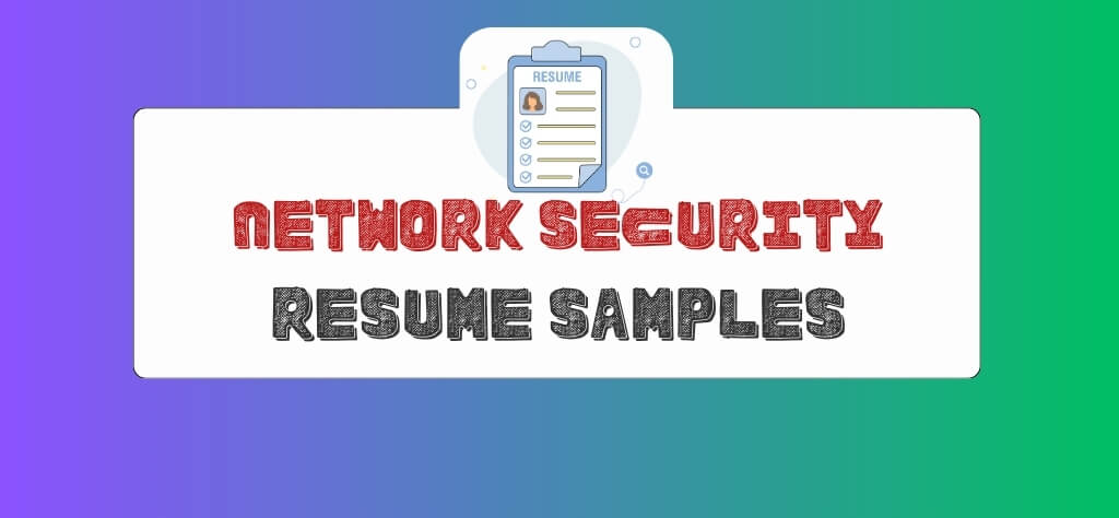 Top 5 Network Security Engineer Resume Samples