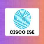Best Cisco ISE Training – Cisco ISE Course